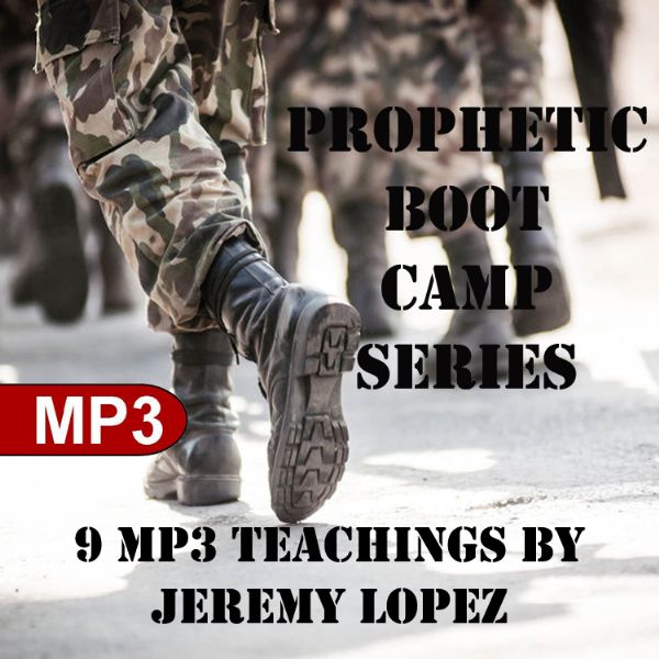 Prophetic Boot Camp Series (9 MP3 Digital Download Teaching) by Jeremy Lopez