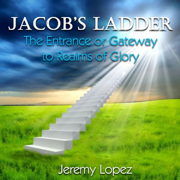 Jacobs Ladder- The Entrance to the Third Heaven (teaching CD) by Jeremy Lopez