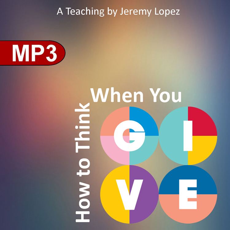 How to Think When You Give (MP3 Teaching Download) by Jeremy Lopez