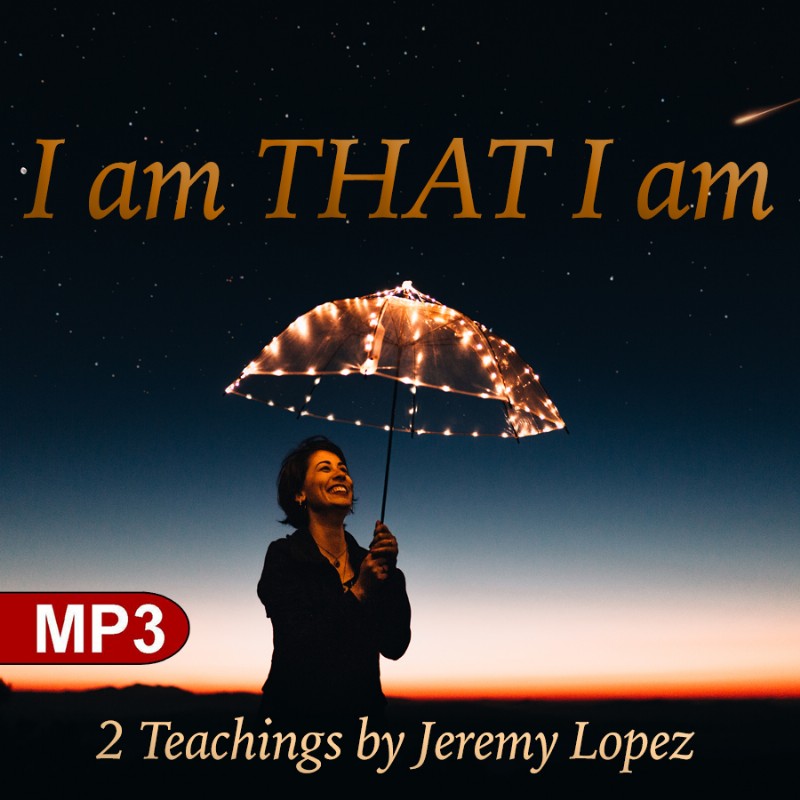I am THAT I am (2 MP3 Teachings) by Jeremy Lopez