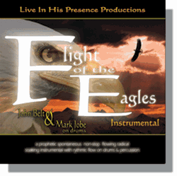 Flight of the Eagles ( Prophetic Worship CD) by John Belt & Mark Jobe