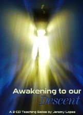 Awakening to our Descent (mp3 2 teaching download) by Jeremy Lopez