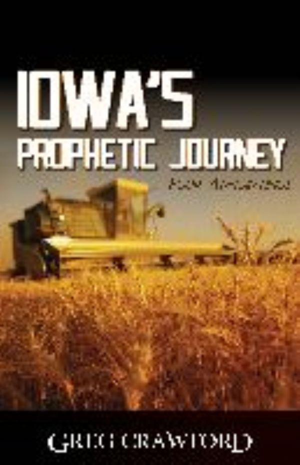 Iowa's Prophetic Journey (E-Book) by Greg Crawford