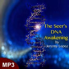 The Seer's DNA Awakening (MP3 Teaching Download) by Jeremy Lopez