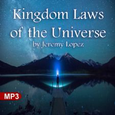 Kingdom Laws of the Universe (MP3 Teaching Downoad) by Jeremy Lopez