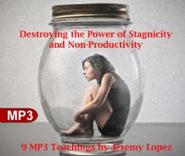 Destroying the Power of Stagnicity and Non-Productivity (MP3 Digital Download Teaching Set) by Jeremy Lopez