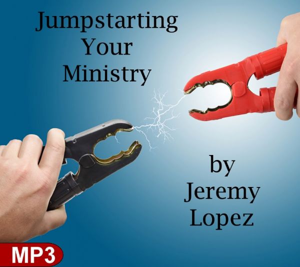 Jumpstarting Your Ministry (MP3 Teaching Download)by Jeremy Lopez