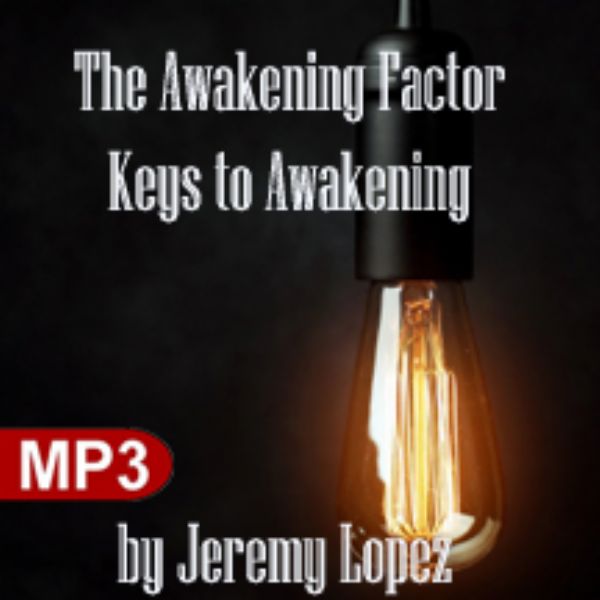 The Awakening Factor: Keys to Awakening (MP3 Teaching Download) by Jeremy Lopez