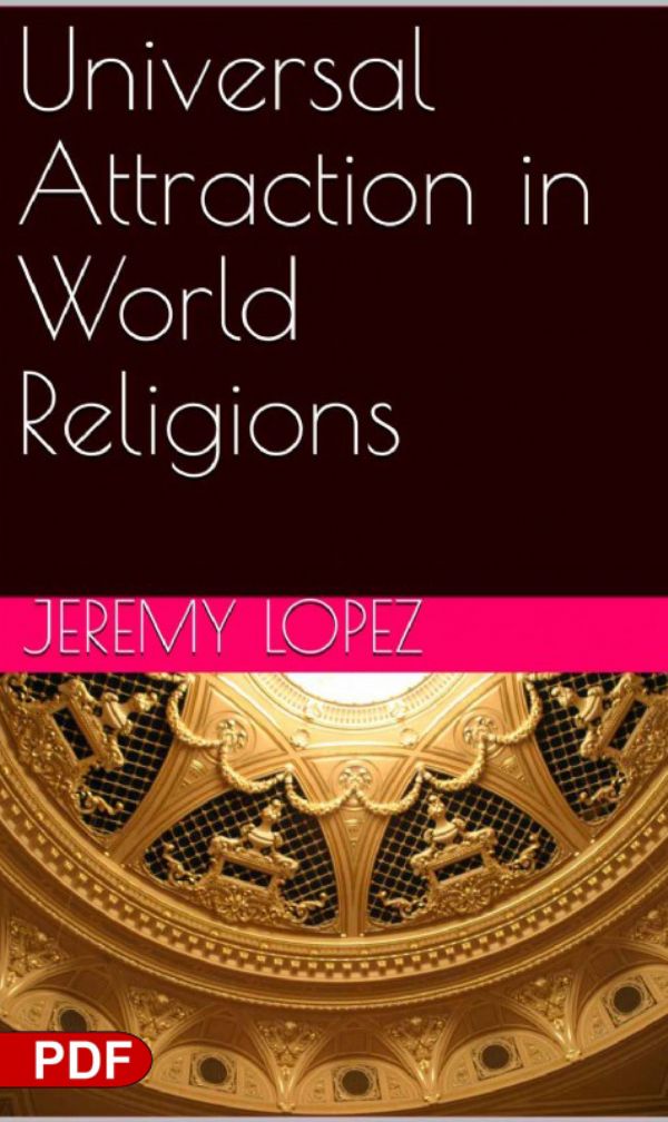 Universal Attraction in World Religions (PDF Download) by Jeremy Lopez