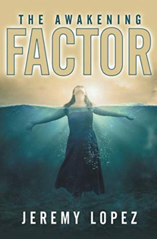 The Awakening Factor (Book) by Jeremy Lopez