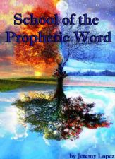 School of the Prophetic Word 4 Week Course (12 CD's, 1 Book, 1 Mp3 Prophetic Word, 1 Instructional Card)  by Jeremy Lopez