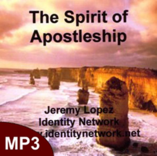 The Spirit of Apostleship (MP3 teaching download) by Jeremy Lopez