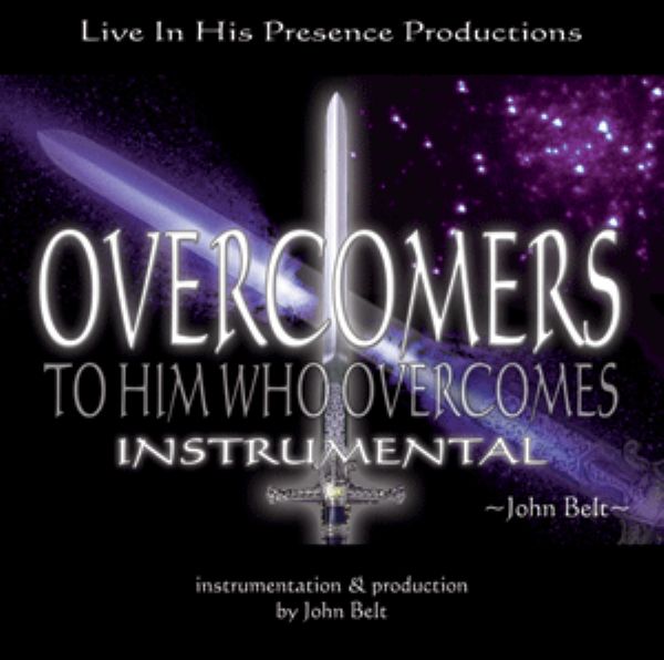 Overcomers Instrumental-  To Him Who Overcomes (prophetic worship) by John Belt
